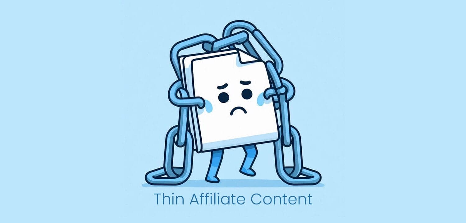 Understanding Thin Affiliate Content and Its Impact on Your Website